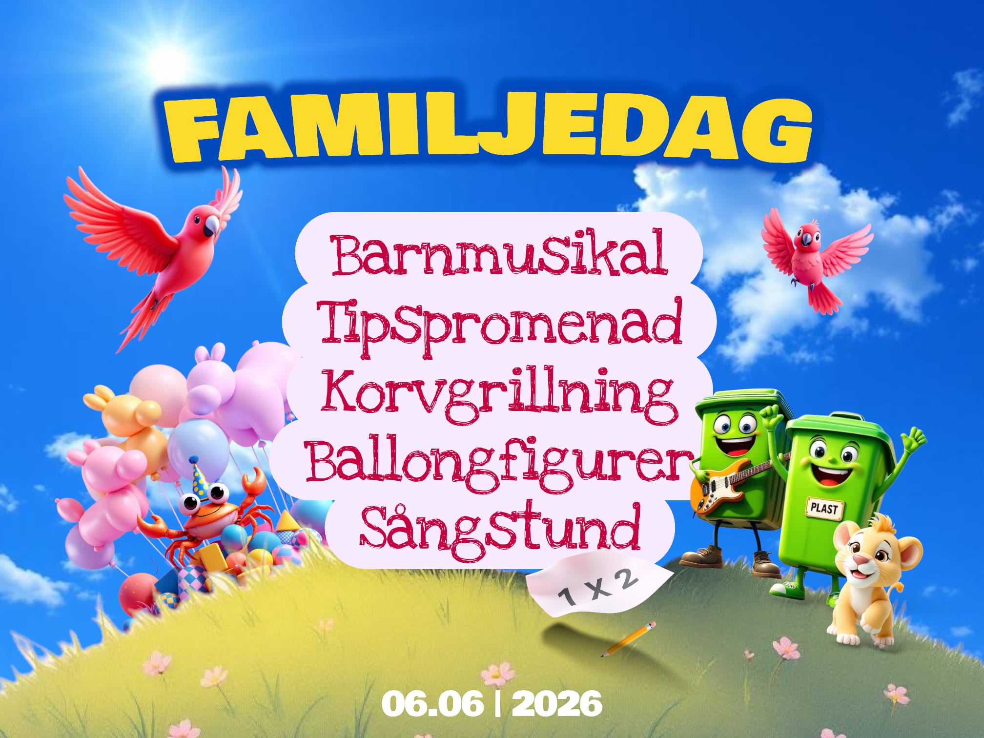 Ett gäng tecknade figurer i form av en krabba, en lejonunge, ballongfigurer och två glada soptunnor-karaktärer står på en gräskulle. Det är sol och blå himmel och två papegojor som flyger. Texten Familjedag och information om vad som går att göra, som barnmusikal, tipspromenad, korvgrillning, ballongfigurer och sångstund.