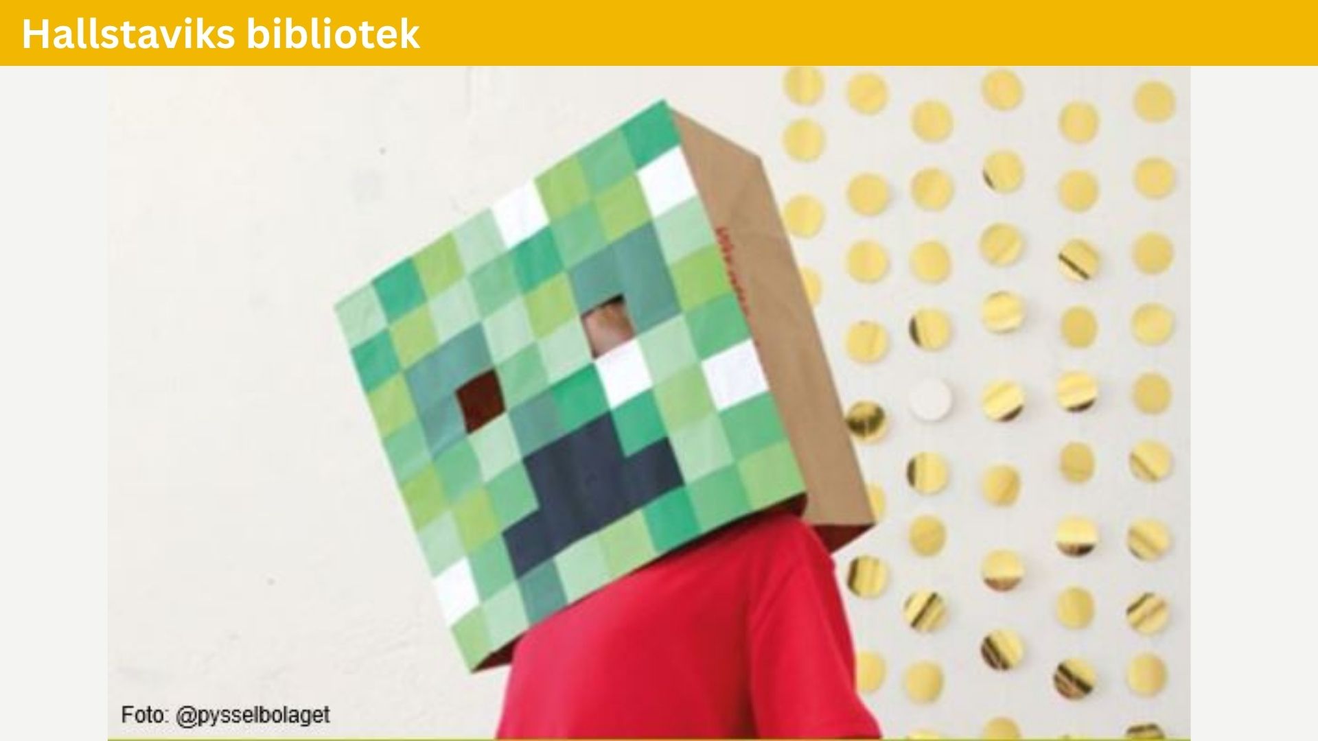 foto från pysselbolaget som visar ett barn som bär en Minecraft - mask.
