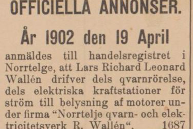 Annons fr&aring;n Norrtelje tidning den 19 april 1902. Annonsen meddelar att Lars Richard Leonard Wall&eacute;n driver kvarnr&ouml;relse, dels f&ouml;r elektriska kraftstationer f&ouml;r str&ouml;m till belysning och motorer.g-