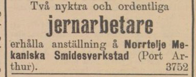 Arbetsannons fr&aring;n Norrtelje tidning 1906. I annonsen st&aring;r det att Port Arthur s&ouml;ker tv&aring; nyktra och ordentliga j&auml;rnarbetare.